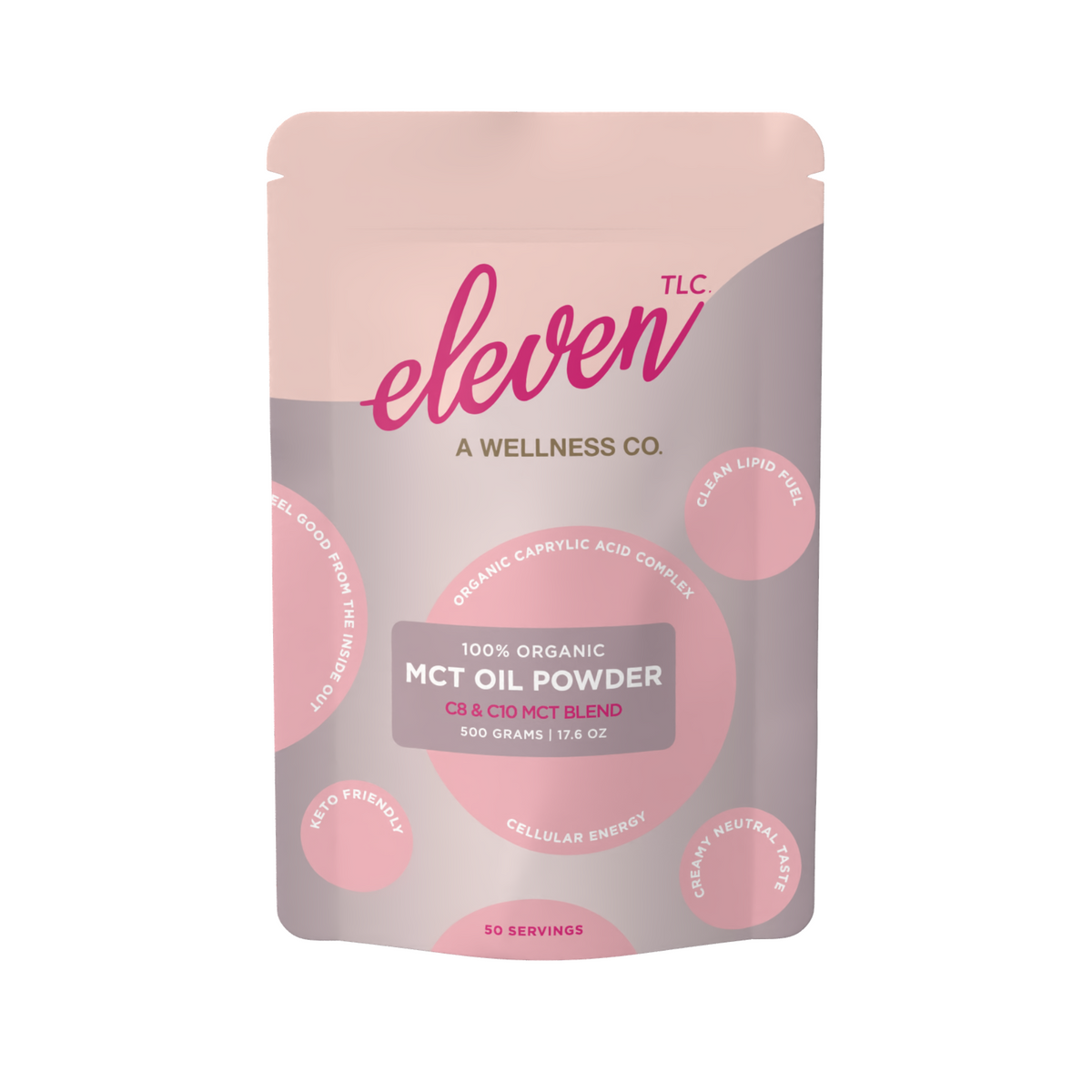 Front of the Eleven TLC 100% organic MCT oil powder 500g resealable pouch, C8 and C10 MCT blend, in pink and silver.