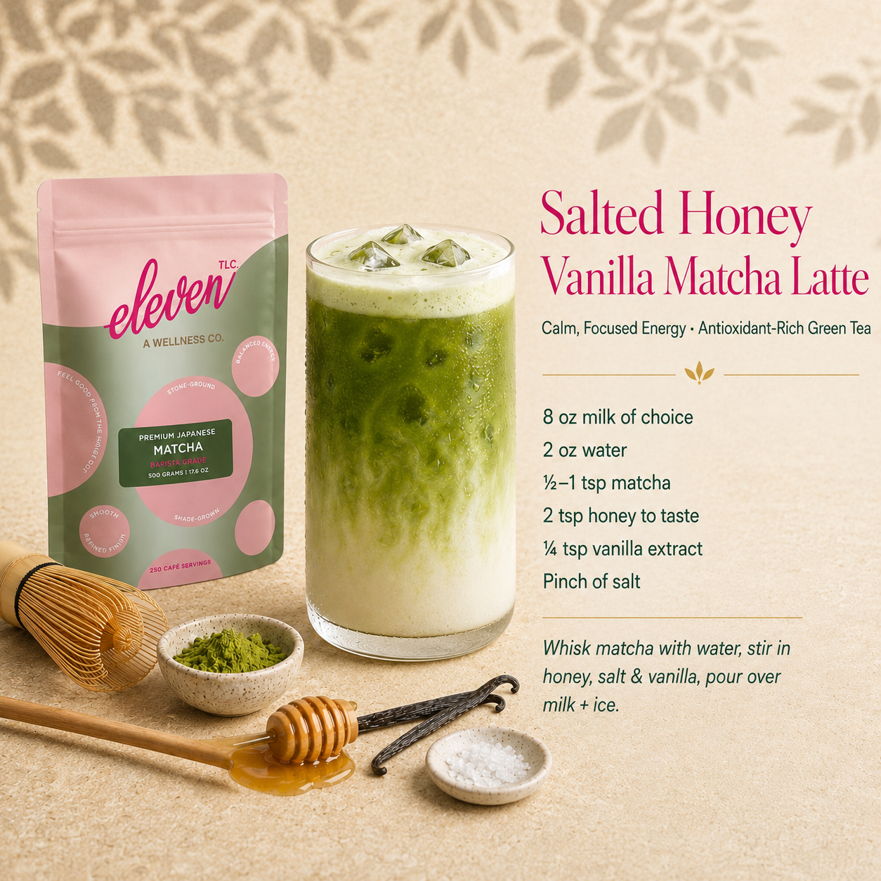 Eleven TLC Organic Japanese Barista Matcha Powder 500g used in a Salted Honey Vanilla Matcha Latte recipe, featuring ingredients: milk, honey, vanilla extract, and salt, with preparation instructions.