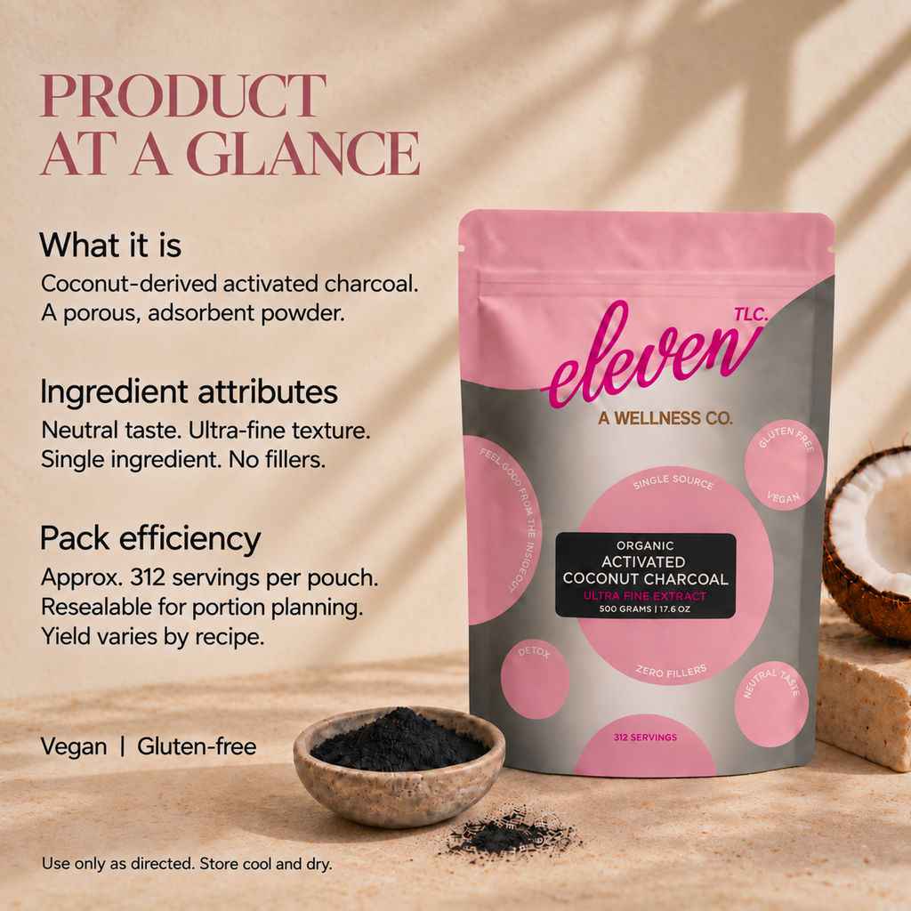 Product at a Glance card for Eleven TLC activated coconut charcoal powder 500 g: coconut-derived and ultra-fine, neutral taste, single ingredient with no fillers, resealable pouch, vegan and gluten-free.