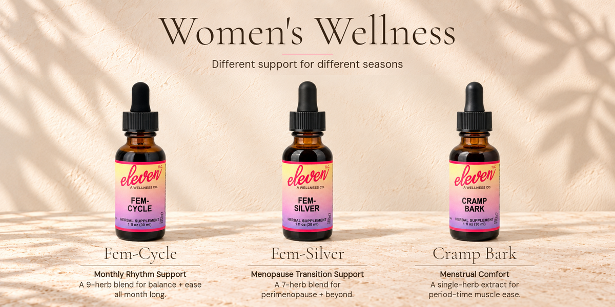 Eleven TLC women's wellness herbal tinctures: Fem-Cycle for monthly rhythm support, Fem-Silver for menopause transition support, and Cramp Bark for menstrual comfort